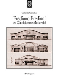 Frediano Frediani tra classicismo e modernità - Librerie.coop