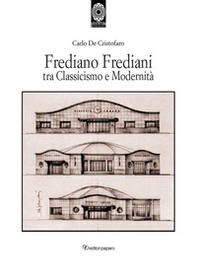 Frediano Frediani tra classicismo e modernità - Librerie.coop Frediano Frediani tra classicismo e modernità - Librerie.coop