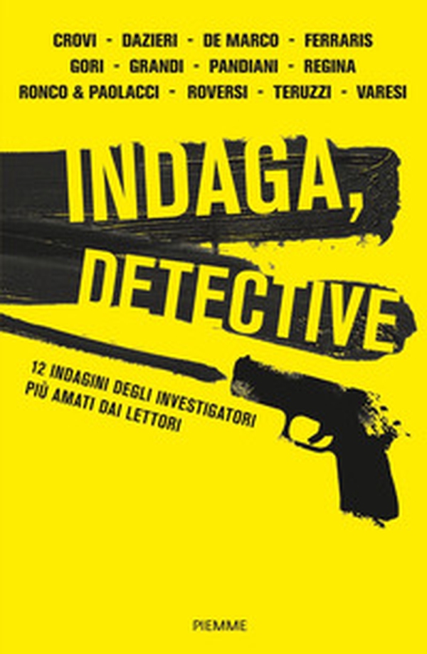 Indaga, detective. 12 indagini degli investigatori più amati dai lettori - Librerie.coop Indaga, detective. 12 indagini degli investigatori più amati dai lettori - Librerie.coop