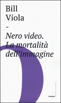 Nero video. La mortalità dell'immagine - Librerie.coop