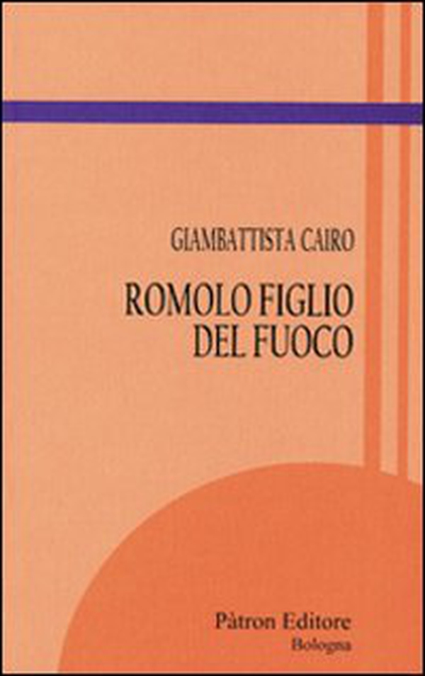 Romolo figlio del fuoco - Librerie.coop