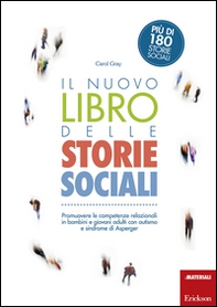 Il nuovo libro delle storie sociali. Promuovere le competenze relazionali in bambini e giovani adulti con autismo e sindrome di Asperger - Librerie.coop