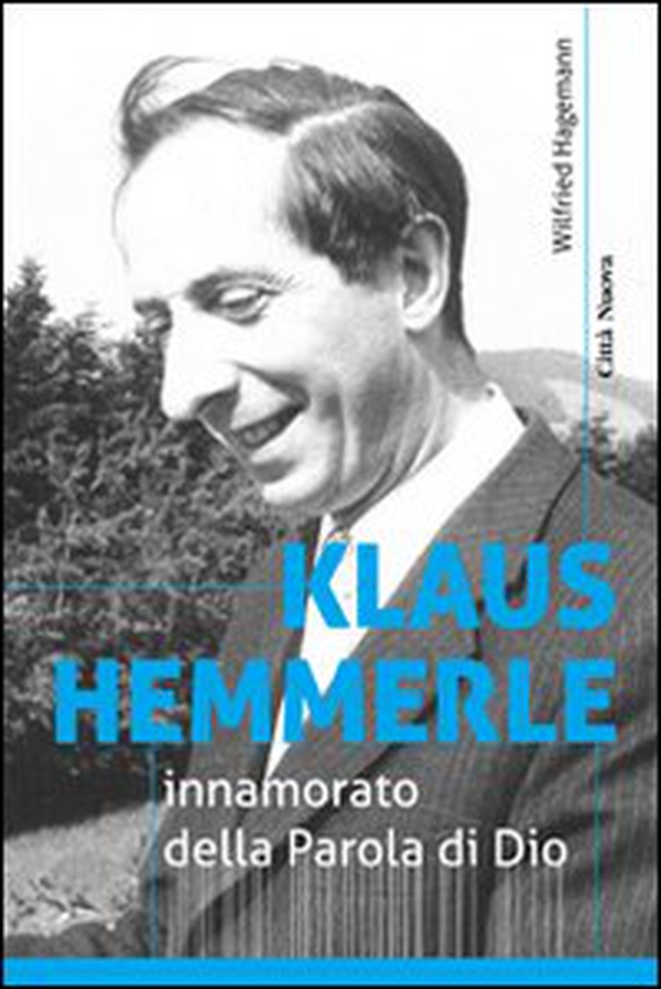 Klaus Hemmerle innamorato della Parola di Dio - Librerie.coop Klaus Hemmerle innamorato della Parola di Dio - Librerie.coop