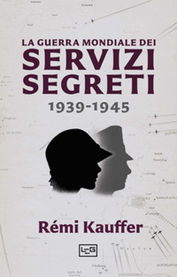 La guerra mondiale dei servizi segreti 1939-1945 - Librerie.coop