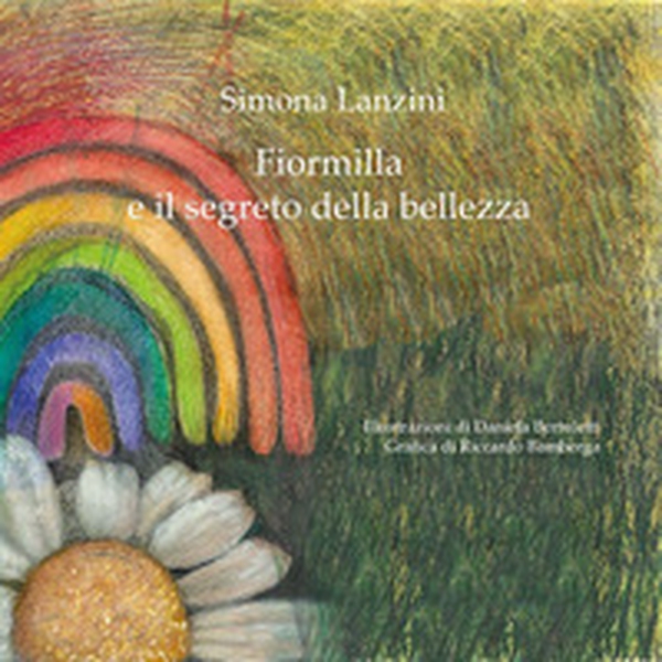 Fiormilla e il segreto della bellezza - Librerie.coop Fiormilla e il segreto della bellezza - Librerie.coop