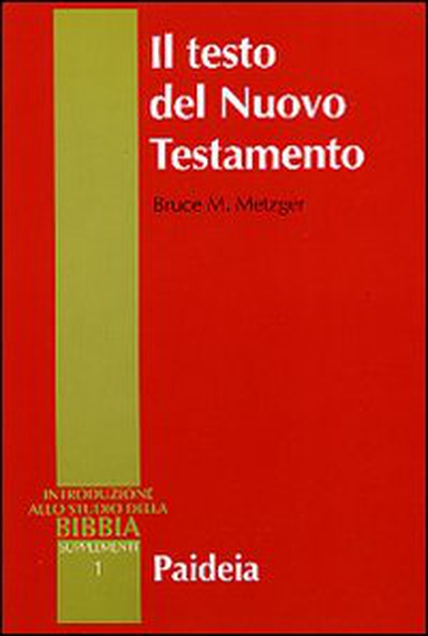 Il testo del Nuovo Testamento. Trasmissione, corruzione e restituzione - Librerie.coop