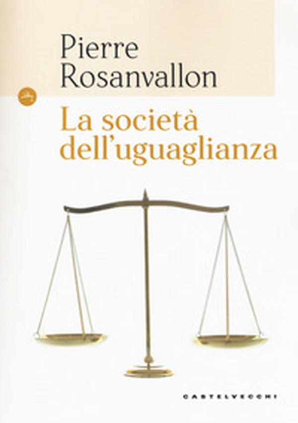 La società dell'uguaglianza - Librerie.coop La società dell'uguaglianza - Librerie.coop