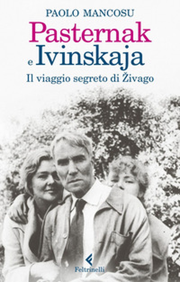 Pasternak e Ivinskaja. Il viaggio segreto di Zivago - Librerie.coop Pasternak e Ivinskaja. Il viaggio segreto di Zivago - Librerie.coop