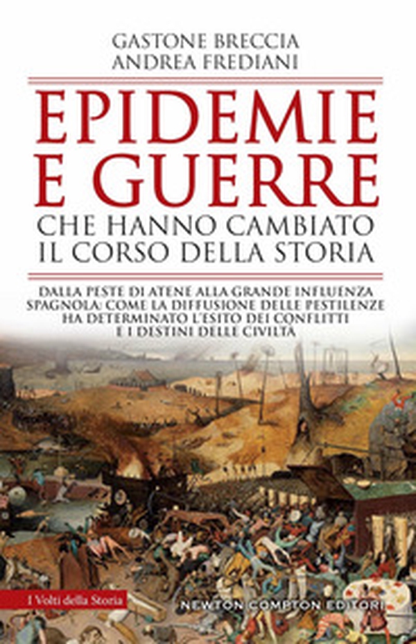Epidemie e guerre che hanno cambiato il corso della storia. Dalla peste di Atene alla grande influenza spagnola: come la diffusione delle pestilenze ha determinato l'esito dei conflitti e i destini delle civiltà - Librerie.coop Epidemie e guerre che hanno cambiato il corso della storia. Dalla peste di Atene alla grande influenza spagnola: come la diffusione delle pestilenze ha determinato l'esito dei conflitti e i destini delle civiltà - Librerie.coop