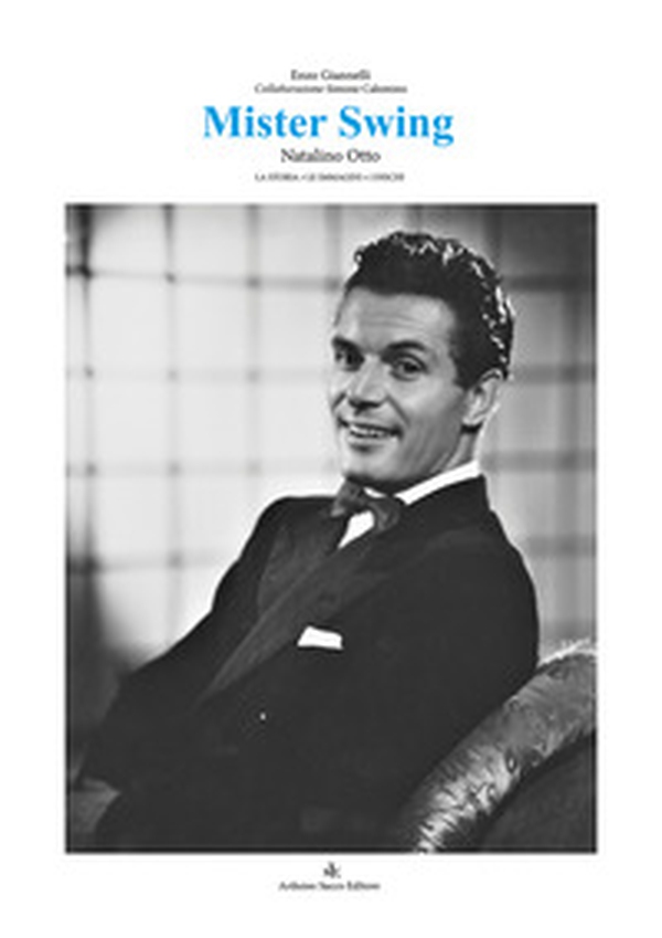 Mister Swing. Natalino Otto - Librerie.coop Mister Swing. Natalino Otto - Librerie.coop