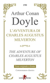 L'avventura di Charles Augustus Milverton. Testo inglese a fronte - Librerie.coop