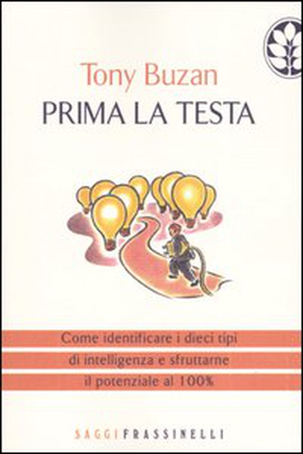 Prima la testa. Come identificare i dieci tipi di intelligenza e sfruttarne il potenziale al 100% - Librerie.coop Prima la testa. Come identificare i dieci tipi di intelligenza e sfruttarne il potenziale al 100% - Librerie.coop