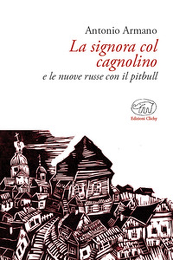 La signora col cagnolino e le nuove russe col pitbull - Librerie.coop La signora col cagnolino e le nuove russe col pitbull - Librerie.coop
