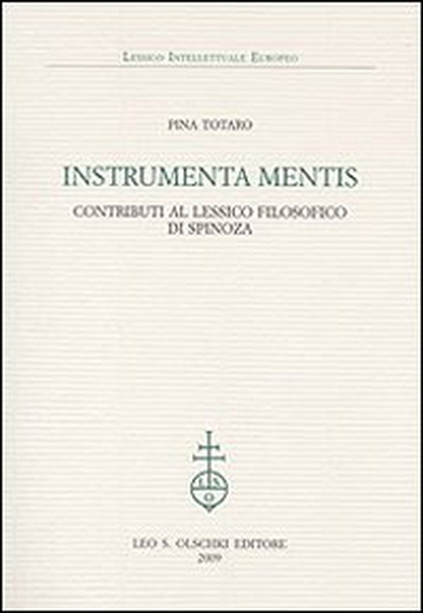 Instrumenta mentis. Contributi al lessico filosofico di Spinoza - Librerie.coop Instrumenta mentis. Contributi al lessico filosofico di Spinoza - Librerie.coop