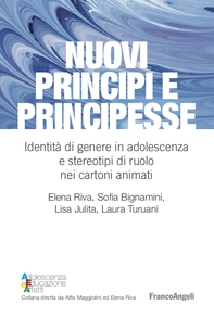 Nuovi principi e principesse Identità di genere in adolescenza e stereotipi di ruolo nei cartoni animati - Librerie.coop Nuovi principi e principesse Identità di genere in adolescenza e stereotipi di ruolo nei cartoni animati - Librerie.coop