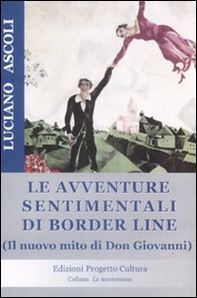 Le avventure sentimentali di Border Line. Il nuovo mito di Don Giovanni - Librerie.coop