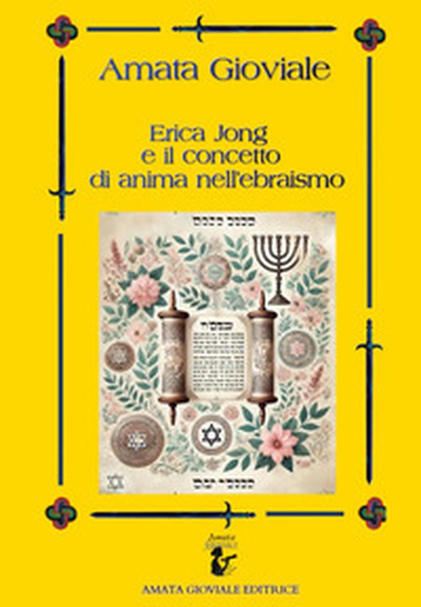 Erica Jong e il concetto di anima nell'ebraismo - Librerie.coop Erica Jong e il concetto di anima nell'ebraismo - Librerie.coop