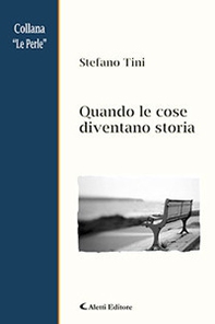 Quando le cose diventano storia - Librerie.coop