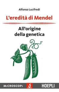 L'eredità di Mendel. All'origine della genetica - Librerie.coop L'eredità di Mendel. All'origine della genetica - Librerie.coop