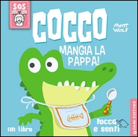 Cocco mangia la pappa! Un libro tocca e senti - Librerie.coop