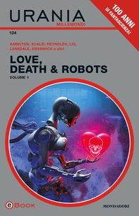 Love, Death & Robots. Parte 1 (Urania) - Librerie.coop