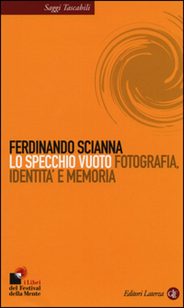 Lo specchio vuoto. Fotografia, identità e memoria - Librerie.coop Lo specchio vuoto. Fotografia, identità e memoria - Librerie.coop