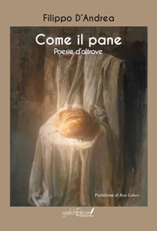 Come il pane. Poesie d'altrove - Librerie.coop Come il pane. Poesie d'altrove - Librerie.coop