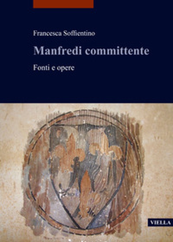 Manfredi committente. Fonti e opere - Librerie.coop Manfredi committente. Fonti e opere - Librerie.coop