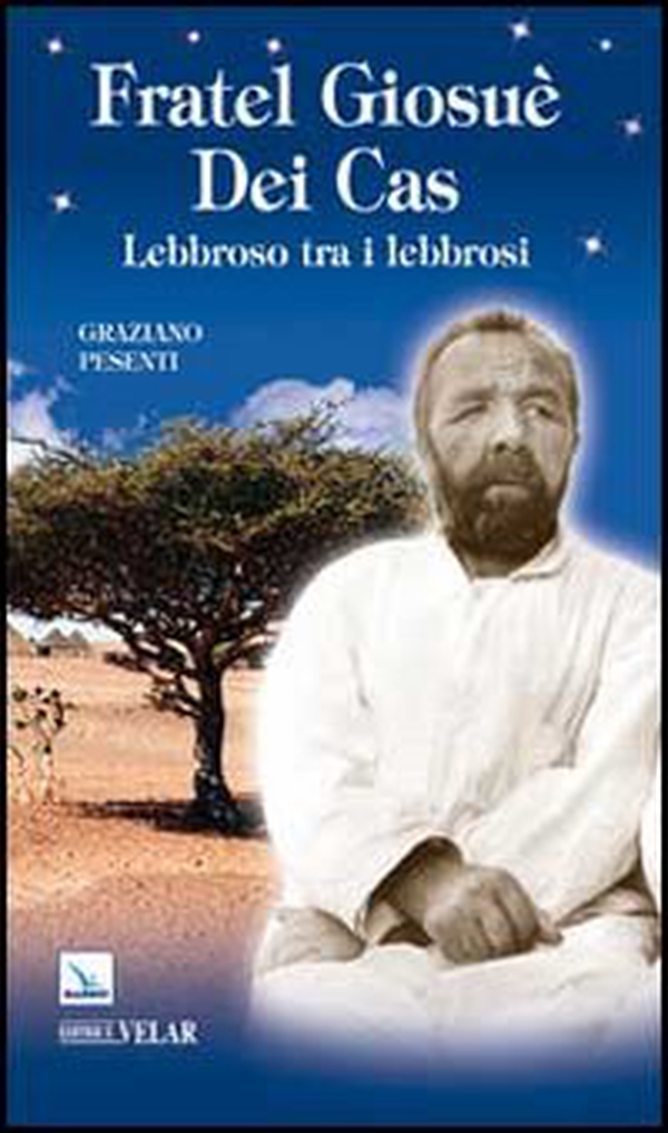 Fratel Giosuè Dei Cas. Lebbroso tra i lebbrosi - Librerie.coop Fratel Giosuè Dei Cas. Lebbroso tra i lebbrosi - Librerie.coop
