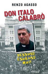 Don Italo Calabrò. Nessuno escluso mai! - Librerie.coop Don Italo Calabrò. Nessuno escluso mai! - Librerie.coop