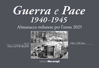 Almanacco Milanese per l'anno 2025. Guerra e pace 1940-1945 - Librerie.coop Almanacco Milanese per l'anno 2025. Guerra e pace 1940-1945 - Librerie.coop