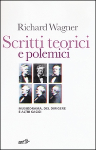 Scritti teorici e polemici. Musikdrama, Del dirigere e altri saggi - Librerie.coop Scritti teorici e polemici. Musikdrama, Del dirigere e altri saggi - Librerie.coop