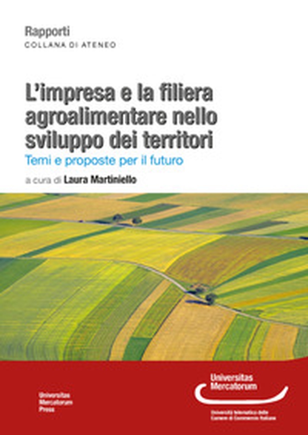 L'impresa e la filiera agroalimentare nello sviluppo dei territori. Temi e proposte per il futuro - Librerie.coop