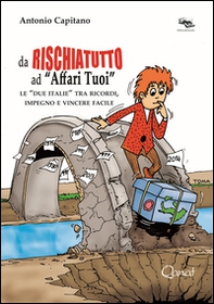 Da Rischiatutto ad «Affari tuoi». Le «due Italie» tra ricordi, impegno e vincere facile - Librerie.coop Da Rischiatutto ad «Affari tuoi». Le «due Italie» tra ricordi, impegno e vincere facile - Librerie.coop