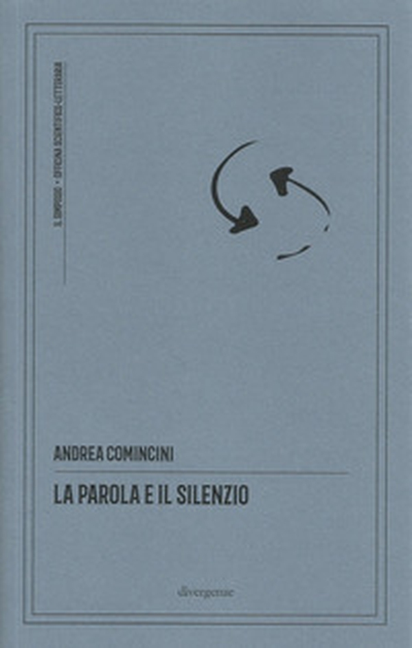 La parola e il silenzio - Librerie.coop La parola e il silenzio - Librerie.coop
