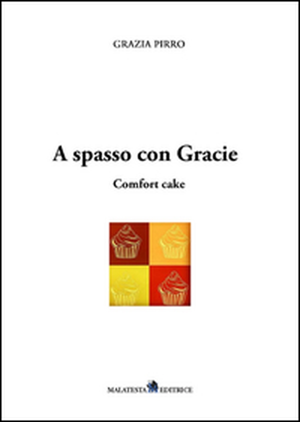 A spasso con Gracie. Comfort cake - Librerie.coop A spasso con Gracie. Comfort cake - Librerie.coop
