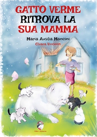 Gatto Verme ritrova la sua mamma - Librerie.coop Gatto Verme ritrova la sua mamma - Librerie.coop