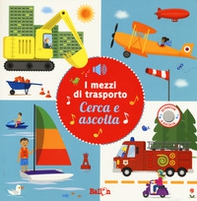 I mezzi di trasporto. Cerca e ascolta - Librerie.coop