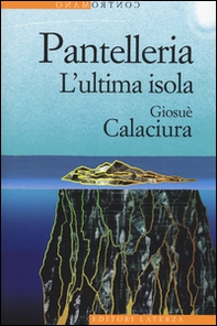 Pantelleria. L'ultima isola - Librerie.coop