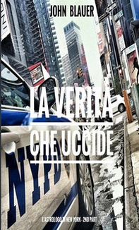 La verità che uccide. L' astrologo di New York - Vol. 2 - Librerie.coop