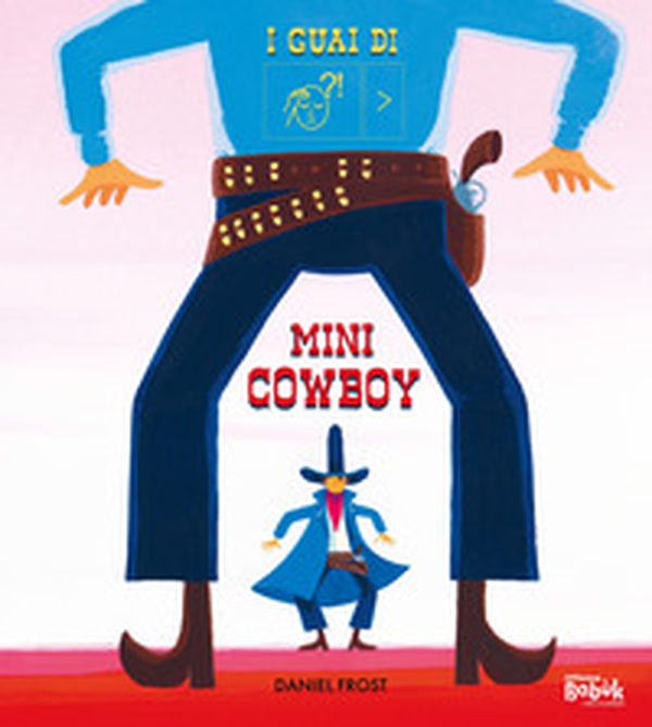I guai di mini cowboy. Ediz. CAA - Librerie.coop I guai di mini cowboy. Ediz. CAA - Librerie.coop