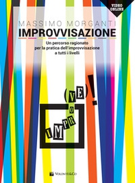 Improvvisazione. Un percorso ragionato per la pratica dell'improvvisazione a tutti i livelli - Librerie.coop