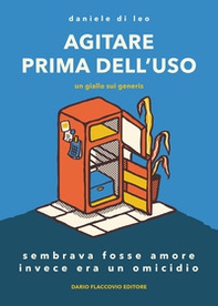 Agitare prima dell'uso, un giallo sui generis - Librerie.coop