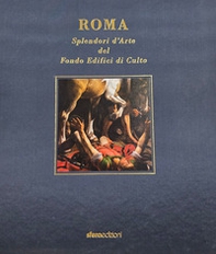 Roma. Splendori d'arte del Fondo Edifici di Culto - Vol. 1 - Librerie.coop