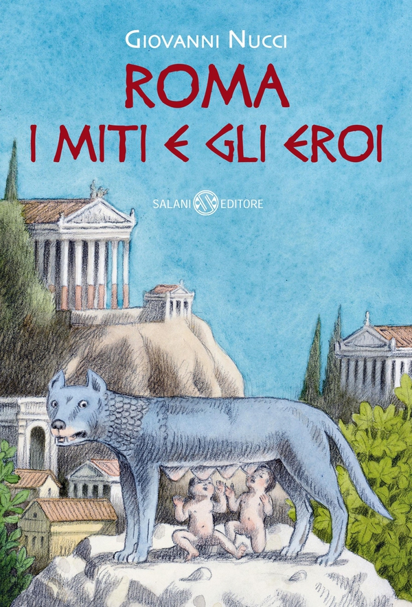Roma. I miti e gli eroi - Librerie.coop Roma. I miti e gli eroi - Librerie.coop