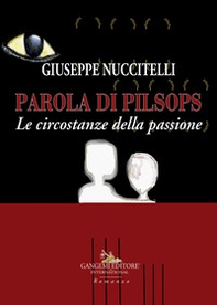 Parola di Pilsops. Le circostanze della passione - Librerie.coop Parola di Pilsops. Le circostanze della passione - Librerie.coop