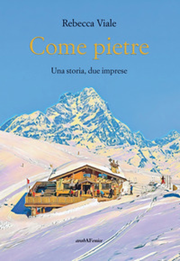 Come pietre. Una storia, due imprese - Librerie.coop Come pietre. Una storia, due imprese - Librerie.coop