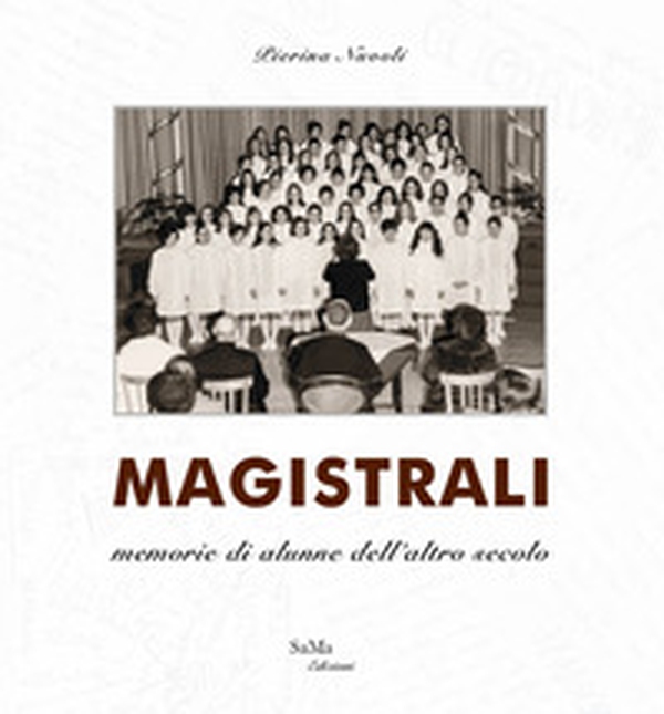 Magistrali. Memorie di alunne dell'altro secolo - Librerie.coop Magistrali. Memorie di alunne dell'altro secolo - Librerie.coop