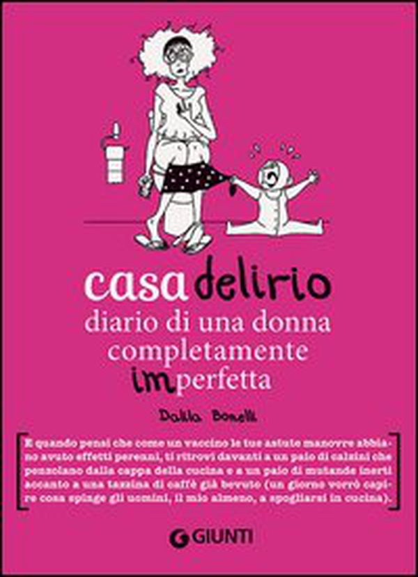 Casa delirio. Diario di una donna completamente imperfetta - Librerie.coop Casa delirio. Diario di una donna completamente imperfetta - Librerie.coop
