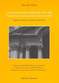 La facciata di S. Maria in via Lata. Committenza, iconologia, proporzionamento, ordini - Librerie.coop